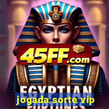 jogada sorte vip